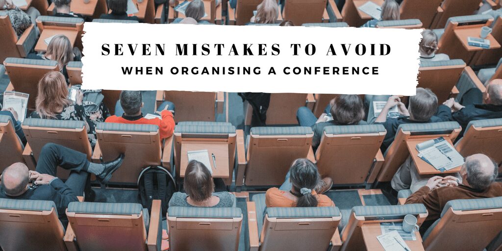 7 Mistakes to Avoid When Organising a Conference